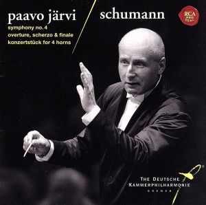 シューマン:交響曲第4番、序曲・スケルツォとフィナーレ、コンツェルトシュトゥック