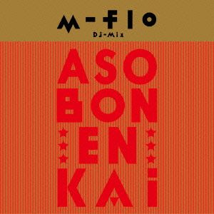 m-flo DJ MIX“ASOBON！ ENKAI