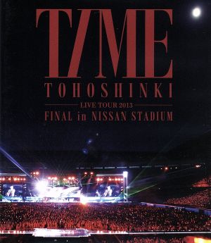 東方神起 LIVE TOUR 2013 ～TIME～ FINAL in NISSAN STADIUM(Blu-ray Disc)