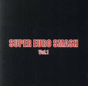 SUPER EURO SMASH Vol.1