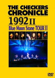 THE CHECKERS CHRONICLE 1992 Ⅱ Blue Moon Stone TOUR Ⅱ