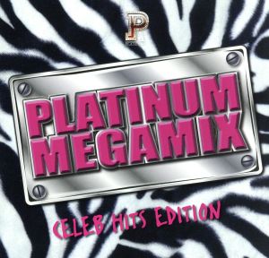 PLATINUM MEGAMIX-CELEB HITS EDITION-Mixed by DJ 瑞穂×DJ HIROKI