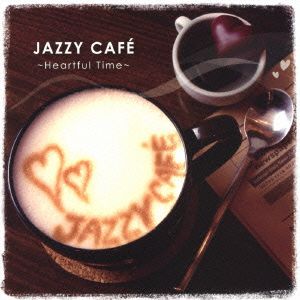 JAZZY CAFE～Heartful Time～