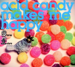 acid candy makes me happy