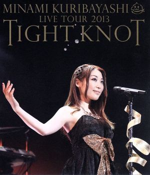 Minami Kuribayashi Live Tour 2013“TIGHT KNOT