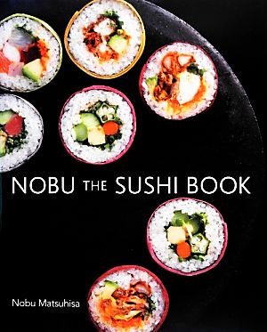 NOBU THE SUSHI BOOK