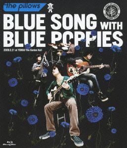 BLUE SONG WITH BLUE POPPIES 2009.2.21 at YEBISU The Garden Hall(Blu-ray Disc)