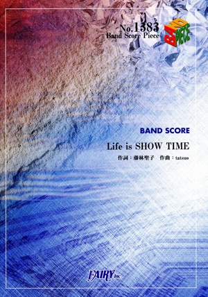 BAND SCORE Life is SHOW TIME Band Score PieceNo.1383