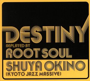 DESTINY replayed by ROOT SOUL