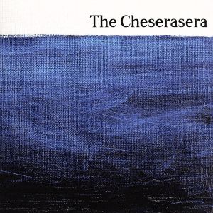 The Cheserasera