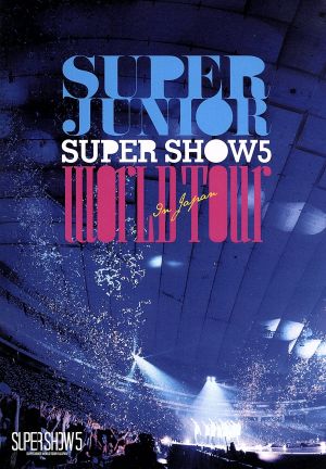 SUPER JUNIOR WORLD TOUR SUPER SHOW5 in JAPAN