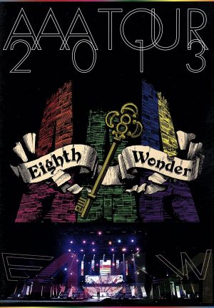 AAA TOUR 2013 Eighth Wonder