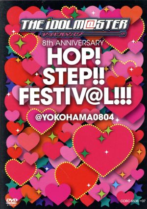THE IDOLM@STER 8th ANNIVERSARY HOP！STEP!!FESTIV@L!!!@YOKOHAMA0804