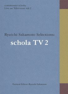 commmons schola:Live on Television vol.2 Ryuichi Sakamoto Selections:schola TV(Blu-ray Disc)