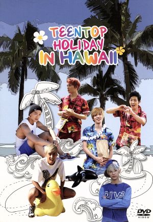 TEENTOP HOLIDAY IN HAWAII