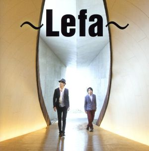 ～Lefa～