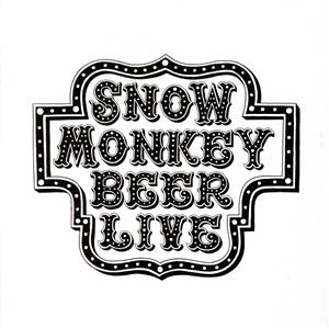 SNOW MONKEY BEER LIVE！