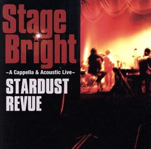Stage Bright～A Cappella&Acoustic Live～(初回限定盤)(DVD付)