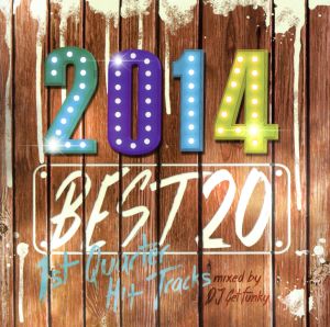 2014 BEST 20-1st Quarter Hit Tracks-mixed by DJ Getfunky