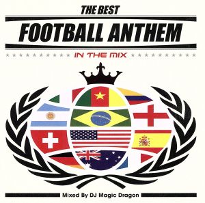 THE BEST FOOTBALL ANTHEM-IN THE MIX-Mixed By DJ MAGIC DRAGON