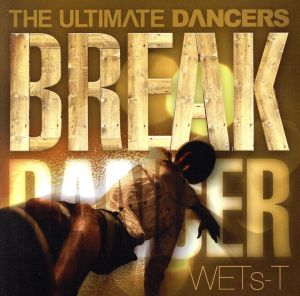 THE ULTIMATE DANCERS-BREAK DANCER-