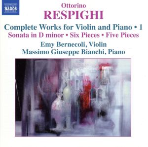 レスピーギ:ヴァイオリンとピアノのための作品集 第1集