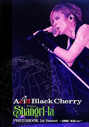 Acid Black Cherry Project『Shangri-la』PHOTOBOOK 1st Season-北海道・東北tour-