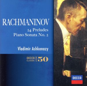 ラフマニノフ:24の前奏曲、ピアノ・ソナタ第2番(SHM-CD)