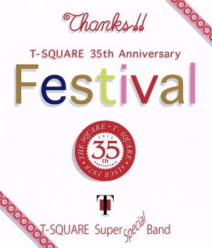 T-SQUARE 35th Anniversary“Festival