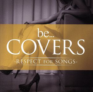 Be Covers-RESPECT for SONGS-