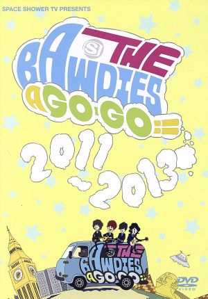 SPACE SHOWER TV presents THE BAWDIES A GO-GO!!2011-2013