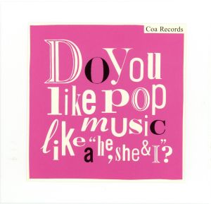 Do you like pop music like a“he,she&I