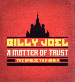 マター・オブ・トラスト:ブリッジ・トゥ・ロシア-デラックス・エディション(2Blu-spec CD2+Blu-ray Disc)