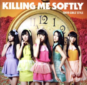 Killing Me Softly(DVD付)