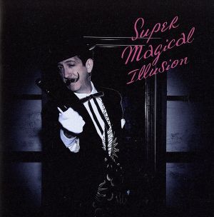 Super Magical Illusion(初回限定盤)(DVD付)