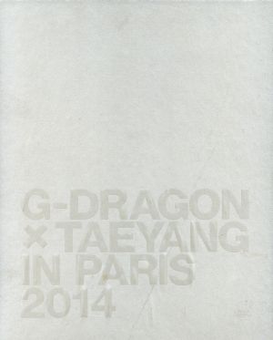 G-DRAGON×TAEYANG IN PARIS 2014