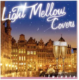 Light Mellow Covers Twinkle