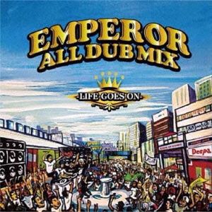 EMPEROR ALL DUB PLATE MIX-LIFE GOES ON