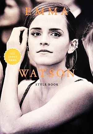 EMMA WATSON STYLE BOOKALL ABOUT EMMAMARBLE BOOKS Love Fashionista