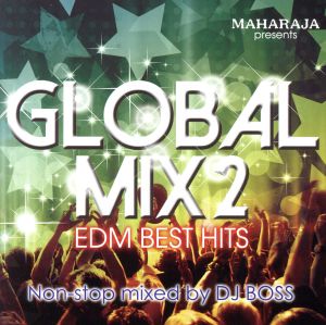 MAHARAJA presents GLOBAL MIX VOL.2-EDM BEST MIX -