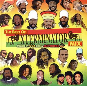 THE BEST OF XTERMINATOR MIX mixed by OGA from JAH WORKS