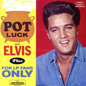 POT LUCK WITH ELVIS+FOR LP FANS ONLY+4