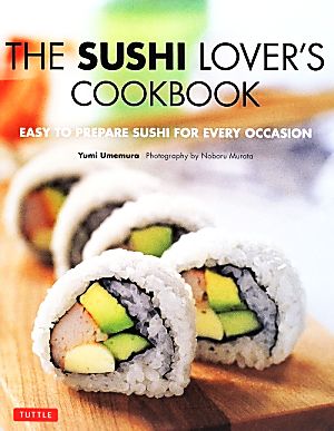 THE SUSHI LOVER'S COOKBOOK