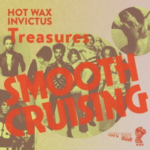 SMOOTH CRUSING-INVICTUS/HOT WAX TREASURES