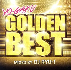 YO-GAKU GOLDEN BEST mixed by DJ RYU-1