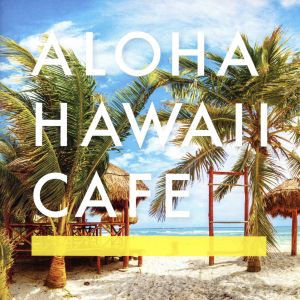 ALOHA HAWAII CAFE