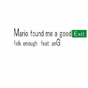 Mario found me a good Exit