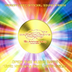 OPEN THE MUSIC GATE“Unit History disc 1999-2014