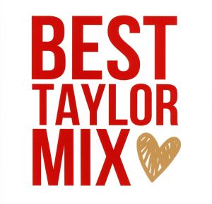 BEST TAYLOR MIX