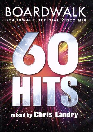 60Hits-BOARDWALK Official Video Mix-mixed by Chris Landry